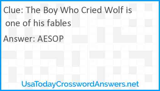 The Boy Who Cried Wolf is one of his fables Answer