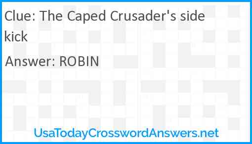 The Caped Crusader's sidekick Answer