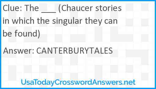 The ___ (Chaucer stories in which the singular they can be found) Answer