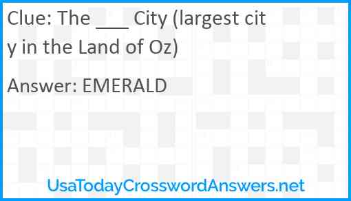 The ___ City (largest city in the Land of Oz) Answer