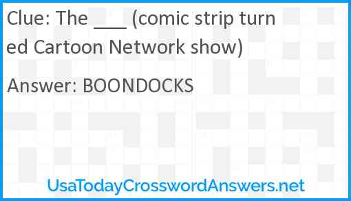 The ___ (comic strip turned Cartoon Network show) Answer