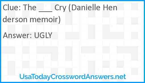 The ___ Cry (Danielle Henderson memoir) Answer