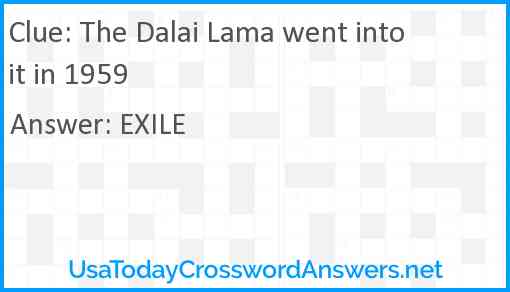The Dalai Lama went into it in 1959 Answer