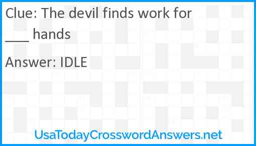 The devil finds work for ___ hands Answer
