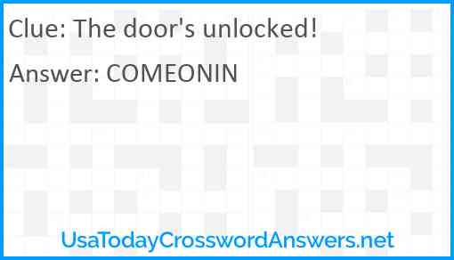 The door's unlocked! Answer