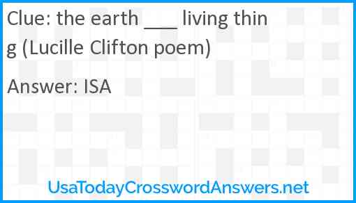 the earth ___ living thing (Lucille Clifton poem) Answer