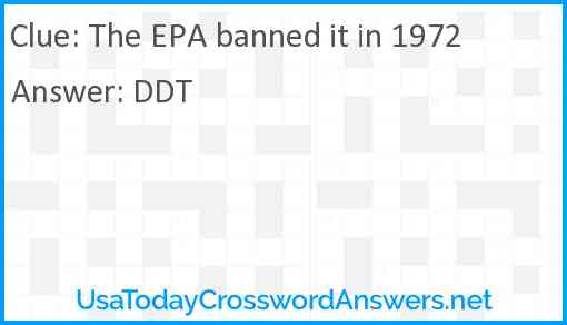 The EPA banned it in 1972 Answer