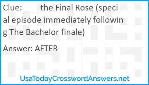 ___ the Final Rose (special episode immediately following The Bachelor finale) Answer
