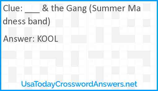 ___ & the Gang (Summer Madness band) Answer