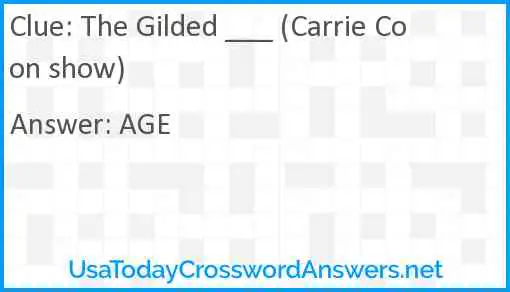 The Gilded ___ (Carrie Coon show) Answer