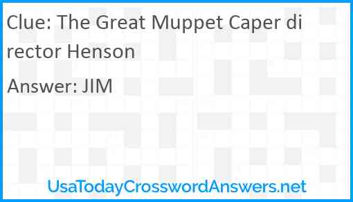 The Great Muppet Caper director Henson Answer