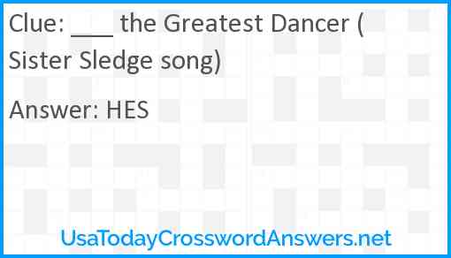 ___ the Greatest Dancer (Sister Sledge song) Answer