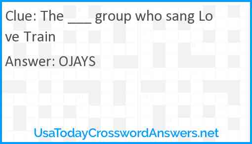 The ___ group who sang Love Train Answer
