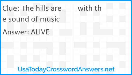 The hills are ___ with the sound of music Answer