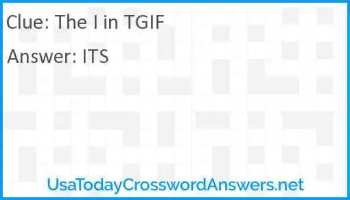 The I in TGIF Answer