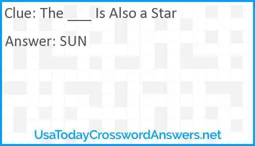 The ___ Is Also a Star Answer