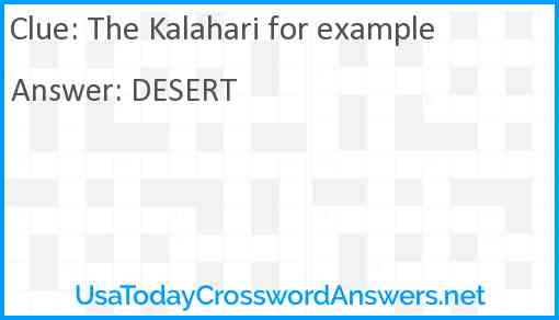 The Kalahari for example Answer