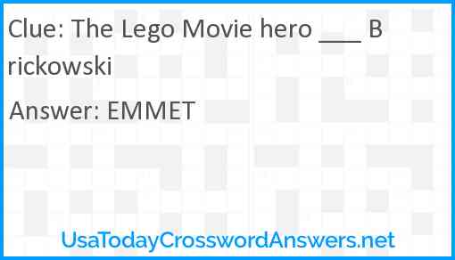 The Lego Movie hero ___ Brickowski Answer