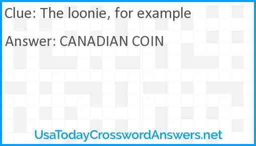 The loonie, for example Answer