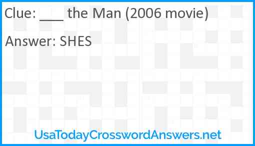 ___ the Man (2006 movie) Answer