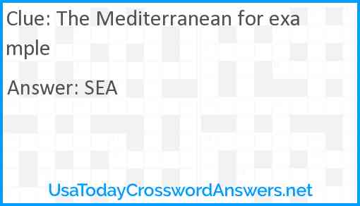 The Mediterranean for example Answer