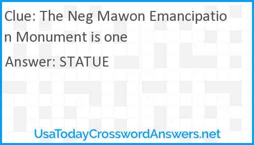 The Neg Mawon Emancipation Monument is one Answer