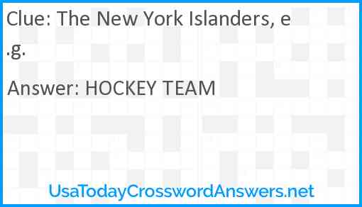The New York Islanders, e.g. Answer