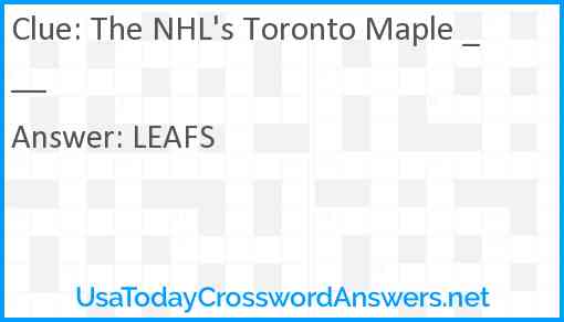 The NHL's Toronto Maple ___ Answer