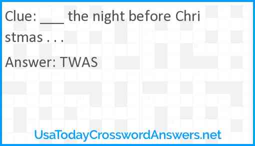 ___ the night before Christmas . . . Answer