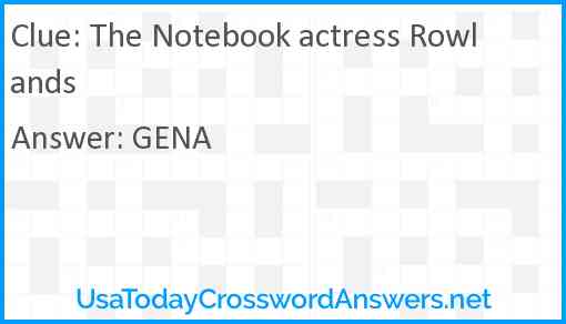 The Notebook actress Rowlands Answer
