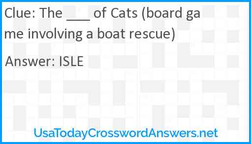 The ___ of Cats (board game involving a boat rescue) Answer