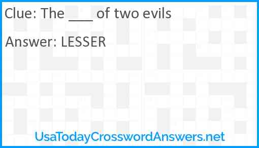 The ___ of two evils Answer