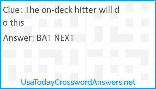 The on-deck hitter will do this Answer