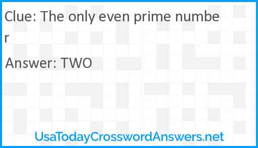 The only even prime number Answer