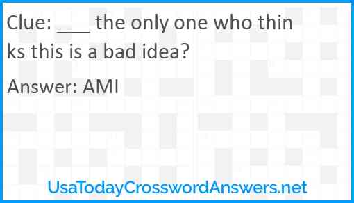___ the only one who thinks this is a bad idea? Answer
