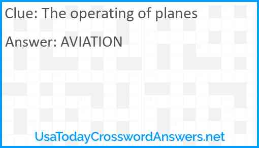 The operating of planes Answer