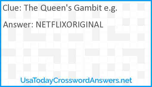 The Queen's Gambit e.g. Answer