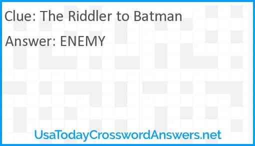 The Riddler to Batman Answer