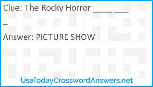 The Rocky Horror ____ ____ Answer