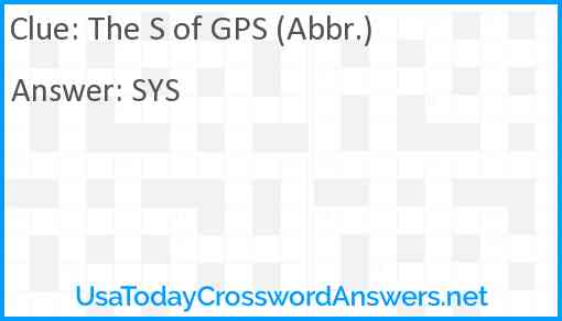 The S of GPS (Abbr.) Answer