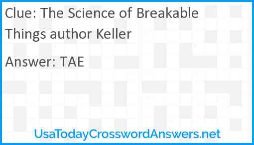 The Science of Breakable Things author Keller Answer