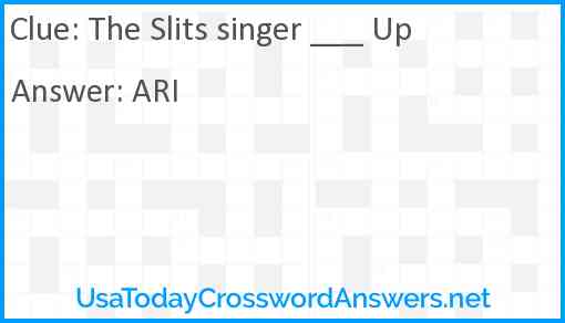 The Slits singer ___ Up Answer