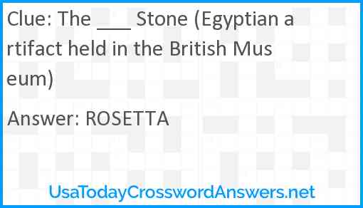 The ___ Stone (Egyptian artifact held in the British Museum) Answer