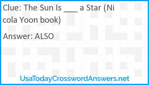 The Sun Is ___ a Star (Nicola Yoon book) Answer