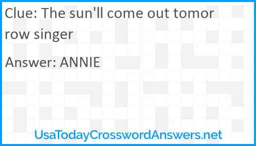 The sun'll come out tomorrow singer Answer