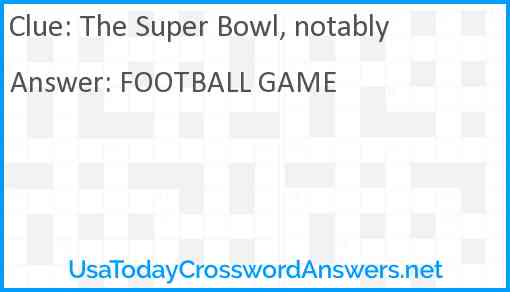 The Super Bowl, notably Answer