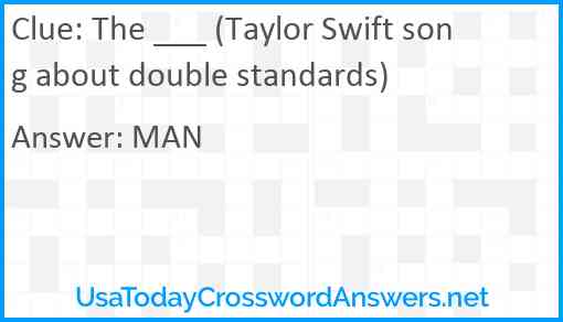 The ___ (Taylor Swift song about double standards) Answer
