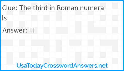The third in Roman numerals Answer