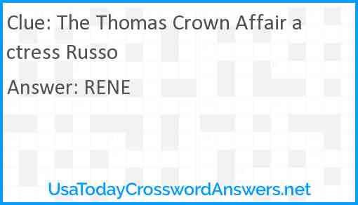 The Thomas Crown Affair actress Russo Answer