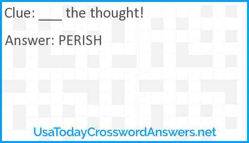 the thought crossword clue UsaTodayCrosswordAnswers net